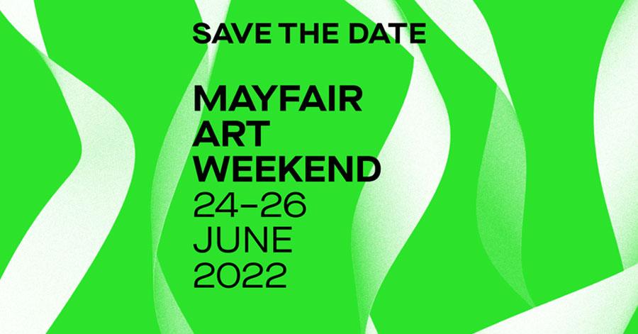 The June 2022 Mayfair Art Weekend, Featuring Outstanding London Artists, Galleries, and Exhibitions, is Sure to Be Exciting