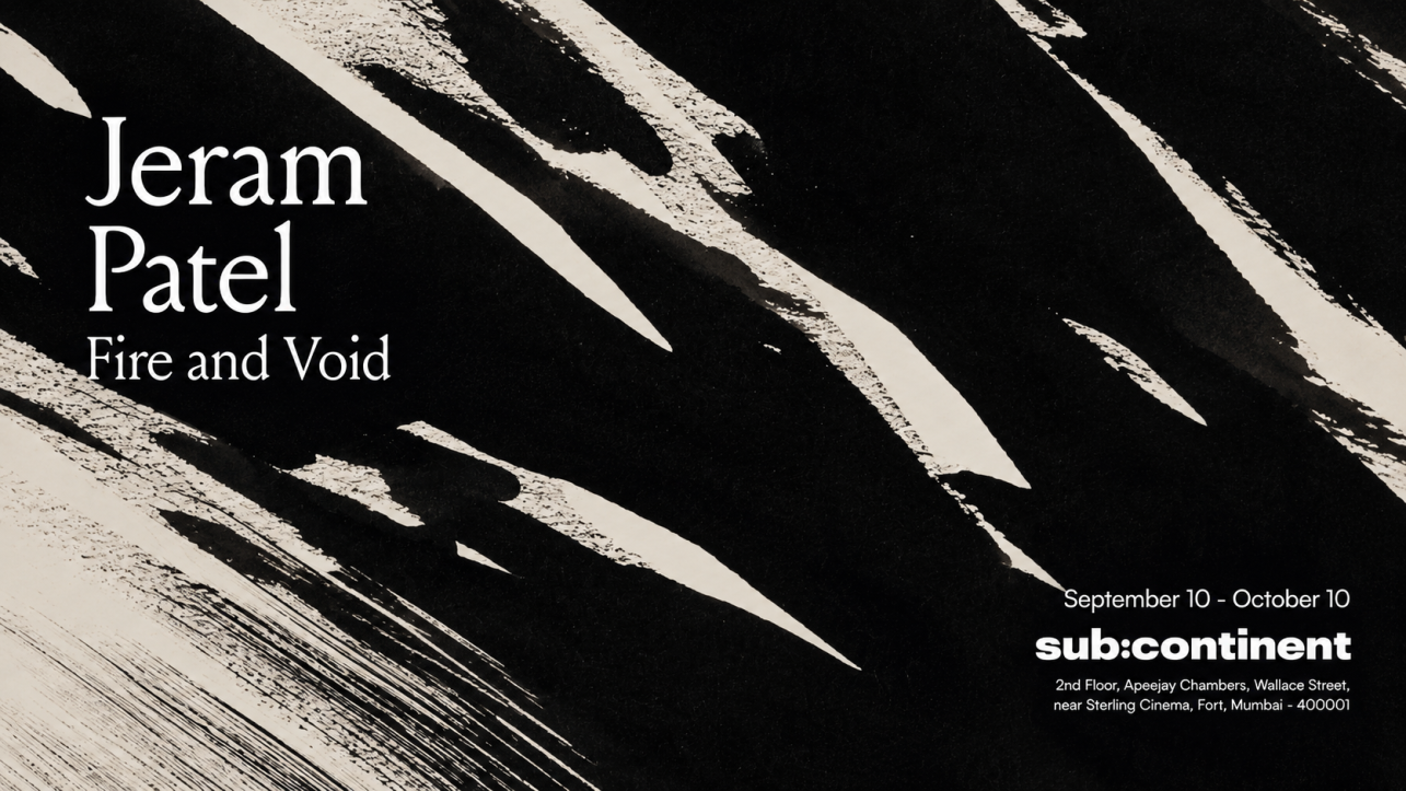 Jeram Patel: Fire and Void at Subcontinent, Mumbai - September 10 to October 10, 2026